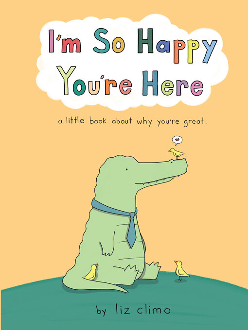 Title details for I'm So Happy You're Here by Liz Climo - Available